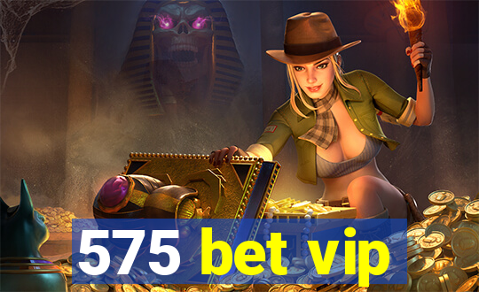 575 bet vip